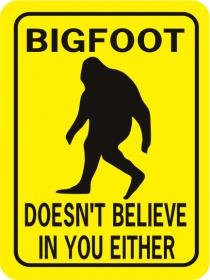 Bigfoot-Doesnt-Believe-In-You-Either-Rectangle.jpg