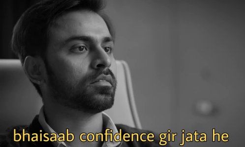 bhaisaab-confidence-gir-jata-he.jpg